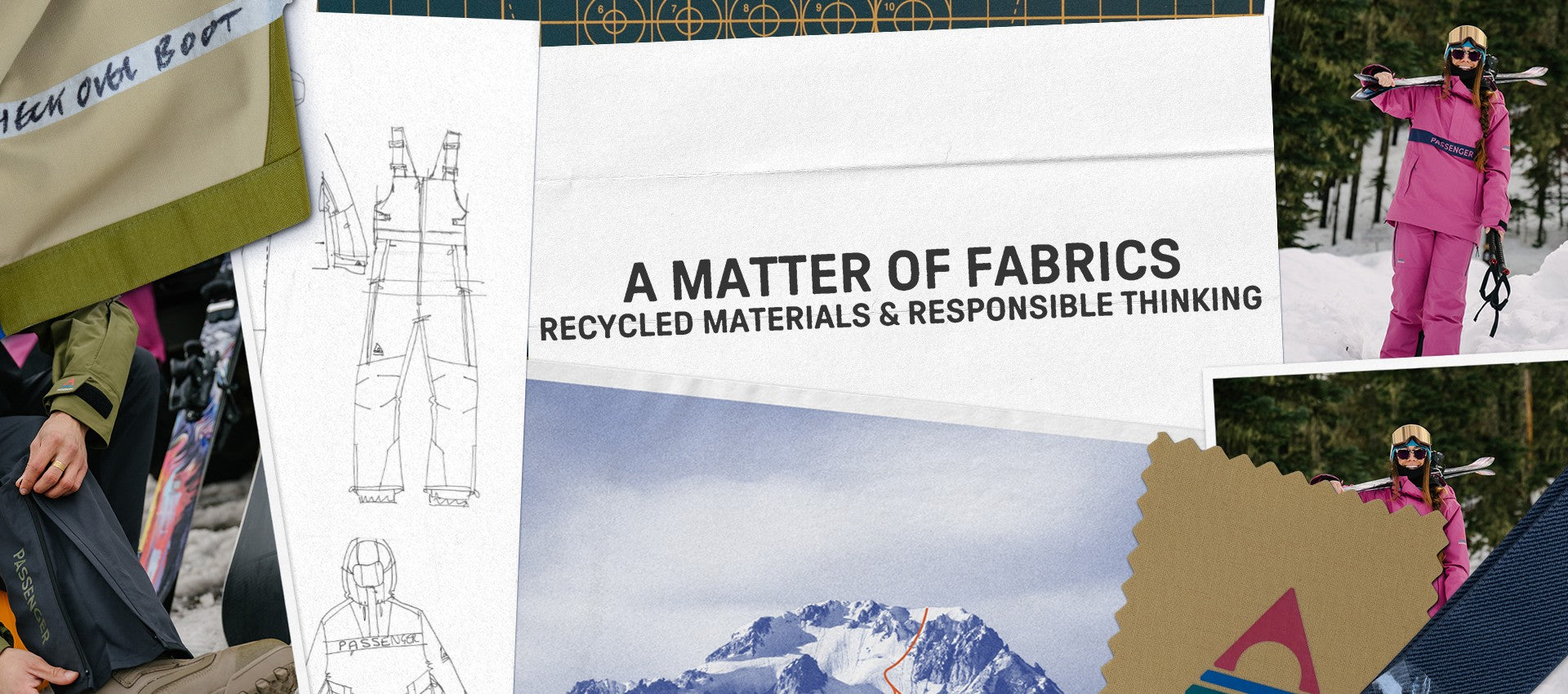 A Matter Of Fabrics. Recycled Materials & Responsible Thinking. A layout of the fabrics, sketches and images that were used to put together the Passenger snow collection